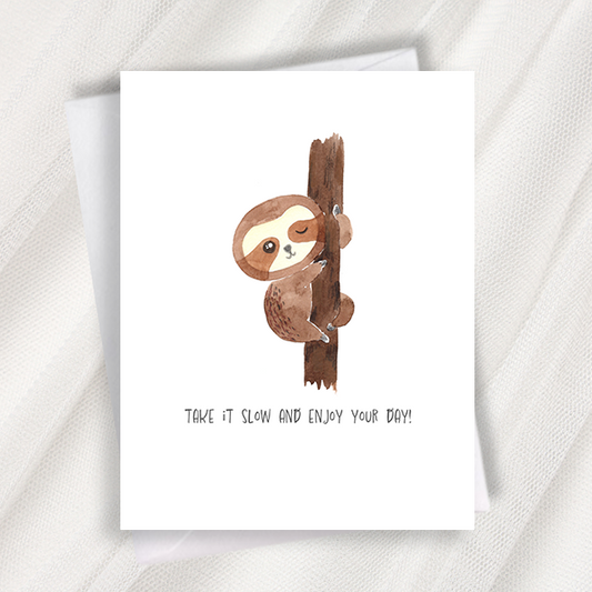 take it slow and enjoy your day greeting card