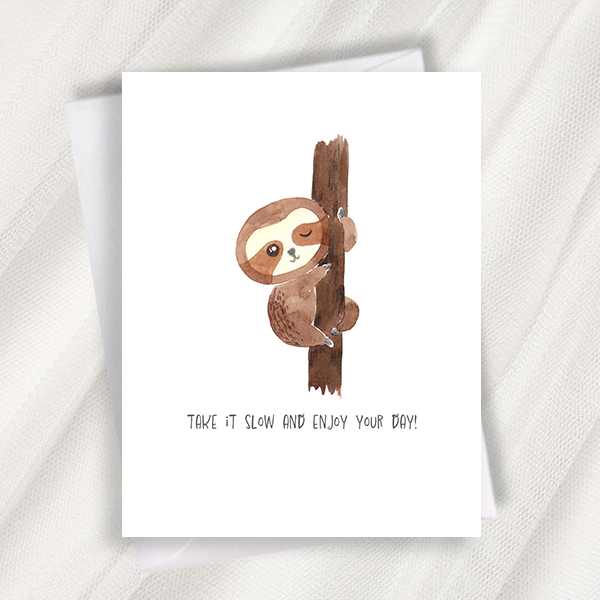 take it slow and enjoy your day greeting card