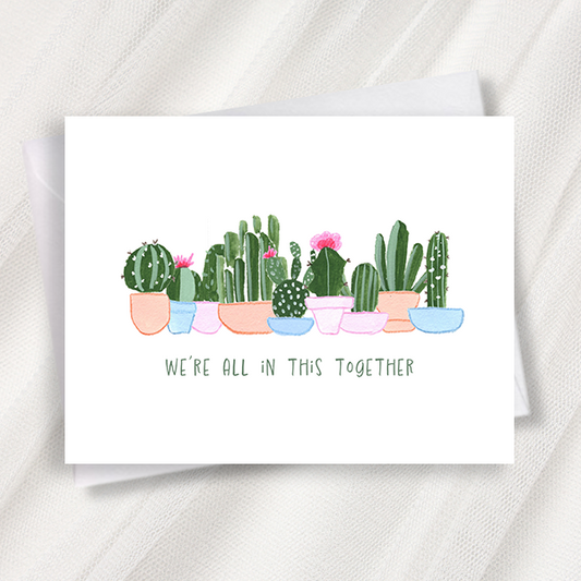 we're all in this together cacti greeting card